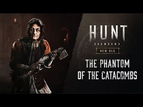 The Phantom Of The Catacombs Dlc Trailer Hunt Showdown Youtube