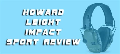 Howard Leight Impact Sport Product Review