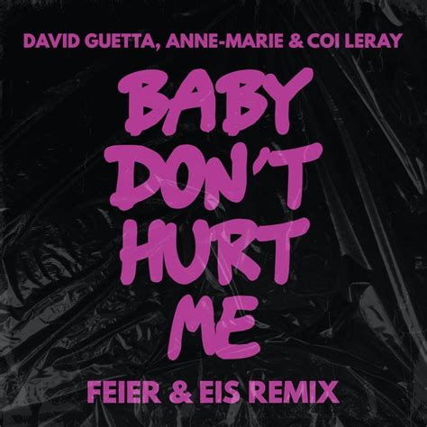 Baby Don T Hurt Me Feier Eis Remix By David Guetta Anne Marie