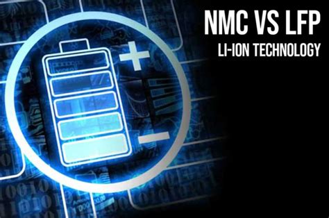 LFP Lithium Battery Vs NMC Battery Difference And Which Is Better