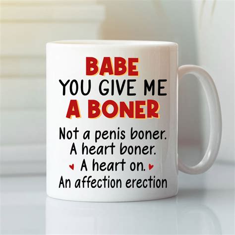 Personalized Babe You Give Me A Boner Mug Not A Penis Boner