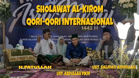 SHOLAWAT AL KIROM TERBARU QORI INTERNASIONAL H Fatullah Abdullah