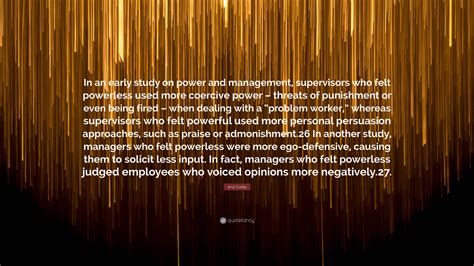 Amy Cuddy Quote: “In an early study on power and management