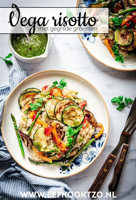 Vegetarische Risotto Met Gegrilde Groenten Eef Kookt Zo