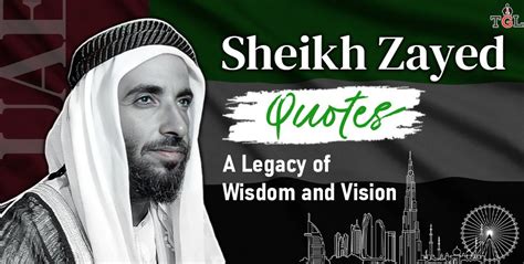 Top 15 Sheikh Zayed Quotes The Wisdom That Built A Nation