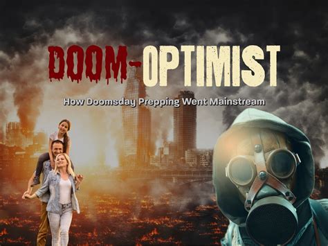 Doom Optimist How Doomsday Prepping Went Mainstream Morristown Minute