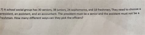 Solved 7 A School Social Group Has 30 Seniors 38 Juniors