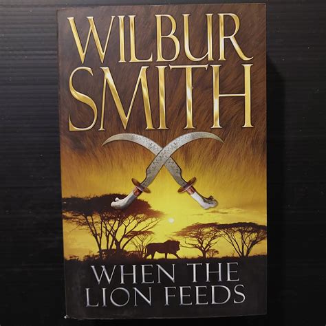 When the Lion Feeds by Wilbur Smith (BOOK) - jikajive