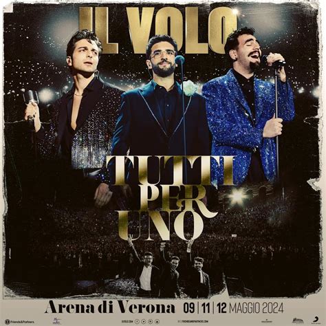 Il Volo All Arena Di Verona Con Tutti Per Uno Il 9 11 E 12 Maggio