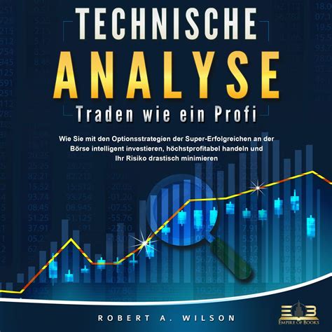 Technische Analyse Traden Wie Ein Profi Wie Sie Mit Den