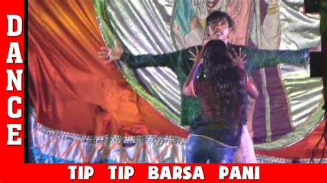 Tip Tip Barsa Pani Dj Remix Video Song Hot Couple On Stage Opera