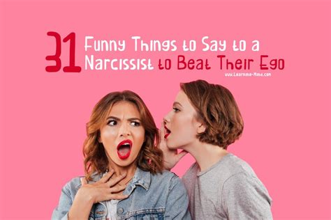 31 Funny Things To Say To A Narcissist To Beat Their Ego Learning Mind