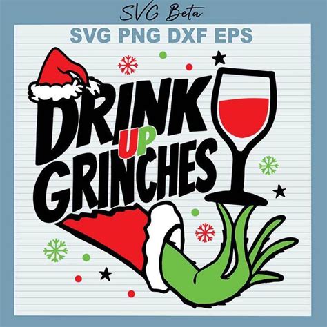 Christmas Drink Up Grinches Svg Grinches Christmas Svg Png Dxf Cut