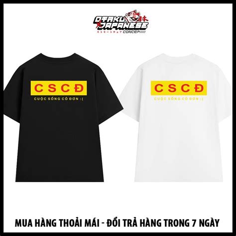 Áo Thun Cuộc Sống Cô Đơn CSCĐ cực chất giá rẻ siêu HOT Shopee Việt Nam
