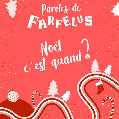 Noël c est quand Single by Paroles de Farfelus Spotify