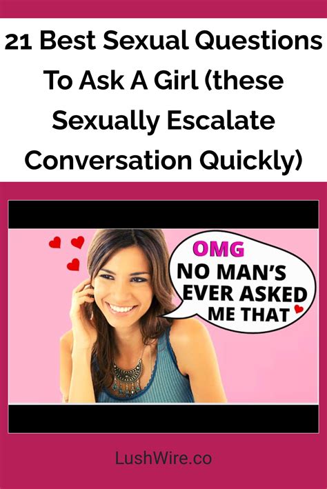 21 Best Sexual Questions To Ask A Girl These Sexually Escalate Conversation Quickly Lush Wire