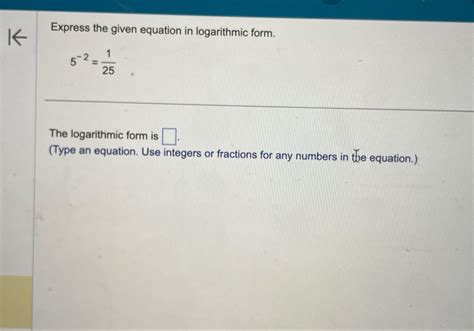 Solved Express the given equation in logarithmic | Chegg.com