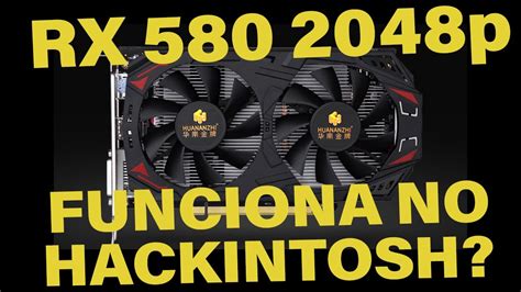 RX 580 2048p 8GB DA HUANANZHI FUNCIONA NO HACKINTOSH? 👉 SAIBA TUDO ...