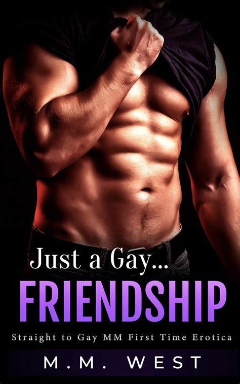 Just A Gay Friendship Straight To Gay Mm First Time Erotica Just Best Friends Kindle