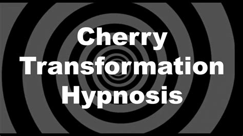 Cherry Transformation Hypnosis Youtube