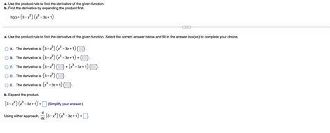 Solved A Use The Product Rule To Find The Derivative Of The