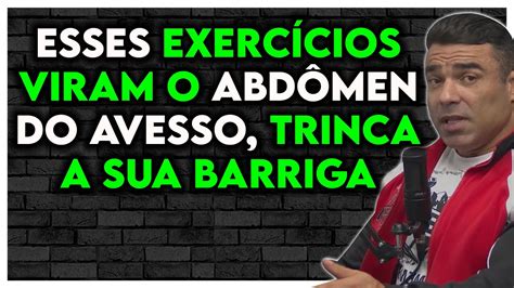 Os Exerc Cios Mais Poderosos Para Definir O Abd Men Trincar A Barriga