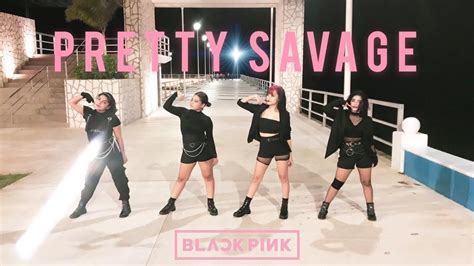 KPOP IN PUBLIC BLACKPINK PRETTY SAVAGE Dance Cover Collaboration