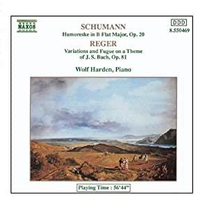 Wolf Harden Schumann R Humoreske Op 20 Reger Variations And