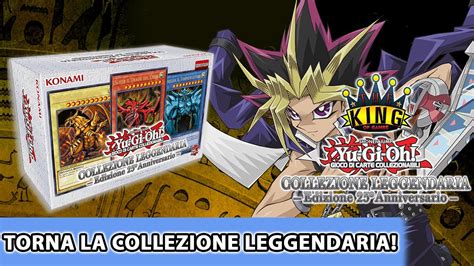 Yu Gi Oh 25esimo Anniversario E Torna La Collezione Leggendaria