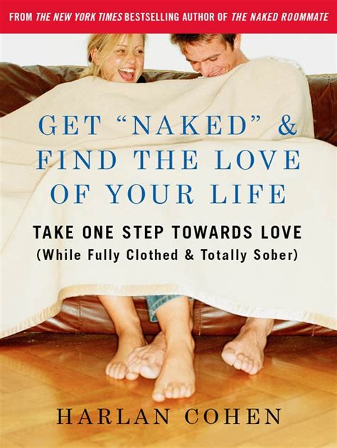 Get Naked Find The Love Of Your Life Take One Step Towards Love While Fully Clothed