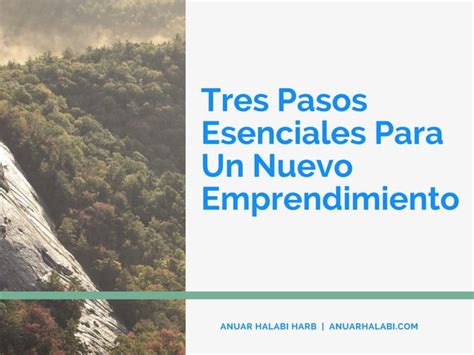 Tres Pasos Esenciales Para Un Nuevo Emprendimiento PPT