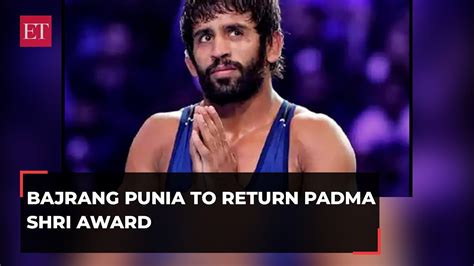 Bajrang Punia To Return Padma Shri Award In Protest Of Wfi President Election Youtube