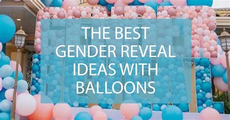 Gender Reveal Ideas With Balloons Gender Reveal Ideas