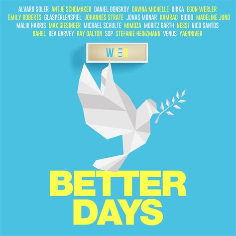 Better Days_WIER、Antje Schomaker、Davina Michelle、DIKKA、Egon Werler、Emily Roberts、Glasperlenspiel