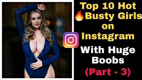 Top 10 Hot And Busty Girls On Instagram With Big Boobs Best Big Boobs Models On Instagram
