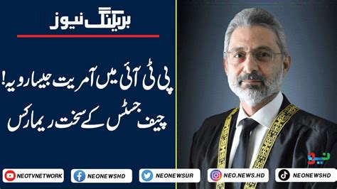 Chief Justice Important Remarks About Pti Neo News Youtube