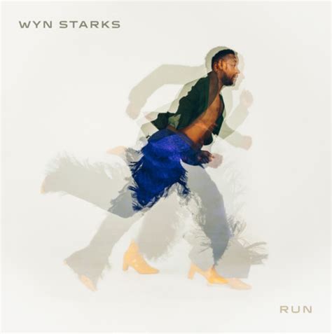 Wyn Starks Is Ready To Take A Chance On Run” Melodic Magazine