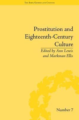Prostitution And Eighteenth Century Culture Sex Commerce And Morality By Ann Lewis Goodreads