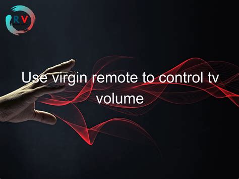 🔴 Use Virgin Remote To Control Tv Volume - 2025 Updated RECHARGUE YOUR LIFE