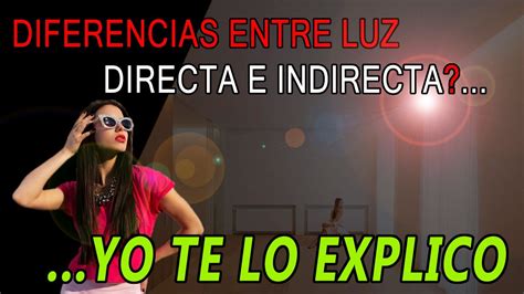 Diferencias Entre Luz Directa E Indirecta 💡 Tipos De Iluminación Ilumina Tu Espacio