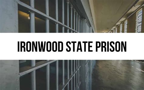 Ironwood State Prison: Insights Into a Californian Facility