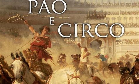 Pão E Circo Significado - RESENHA: PÃO E CIRCO | Porão Literário — O seu portal para o mundo dos ...