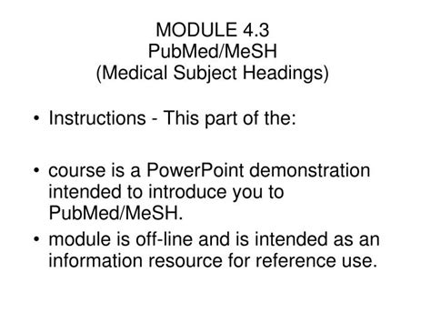 PPT - PubMed/MeSH - Medical Subject Headings (module 4.3) PowerPoint Presentation - ID:4242391