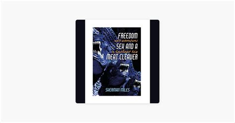 FREEDOM SEX And A MEAT CLEAVER Wild Adventures In Southeast Asia By Sherman Miles On Apple Books