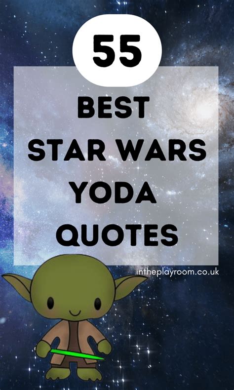 55 Best Star Wars Yoda Quotes To Inspire Kids Star Wars Quotes Yoda