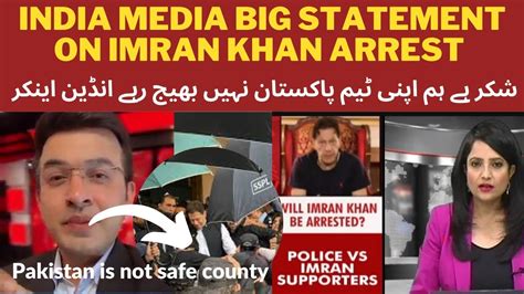 India Media Reaction On Imran Khan Arrest Imran Khan Arrest Video