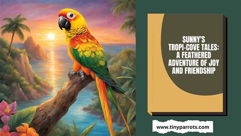 Sunny's Tropi-Cove Tales: A Feathered Adventure of Joy and Friendship ...