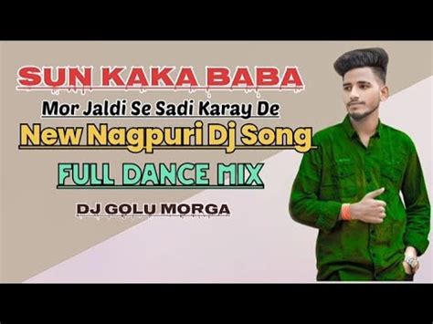 Sun Kaka Baba Mor Jaldi Se Sadi Kara De Nagpuri Dj Song Tapori