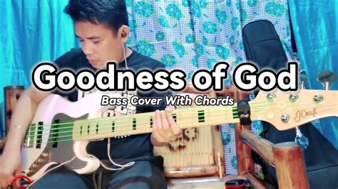 Goodness Of God Bass Cover With Chords Youtube