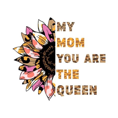 Premium Vector My Mom You Are The Queen Typography Lettering Quote